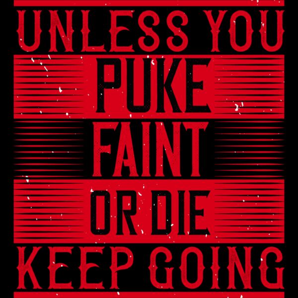 Unless you puke  faint  or die  keep going Thumbnail