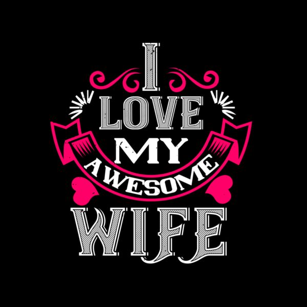 i love my awesome wife 01 Thumbnail