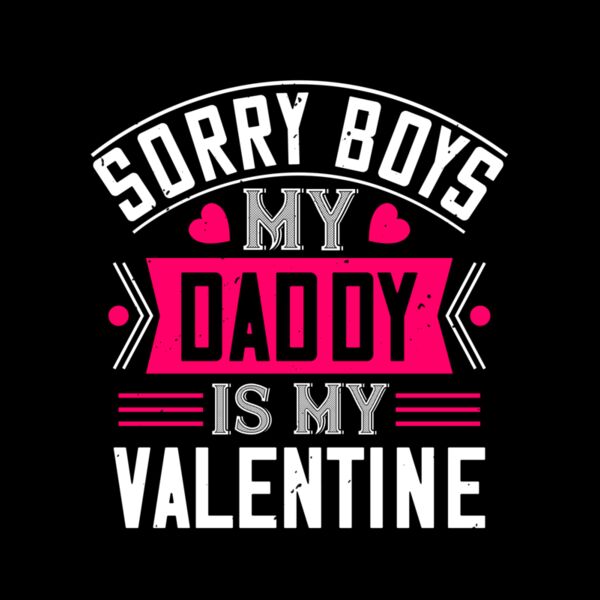 sorry boys my daddy is my valentine 01 Thumbnail